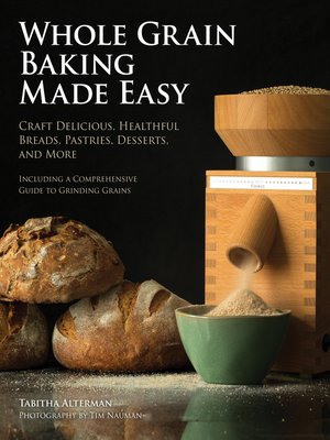 cover image of Whole Grain Baking Made Easy